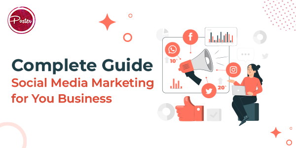 social media marketing for your business complete guide
